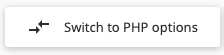 Switch to PHP options